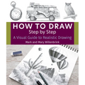 How to Draw Step by Step: A Visual Guide to Realistic Drawing - Paperback