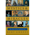 Mystics & Miracles: True Stories of Lives Touched by God - Paperback