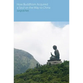 How Buddhism Acquired a Soul on the Way to China - Paperback