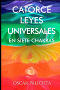 Catorce Leyes Universales en Siete Chakras - Paperback
