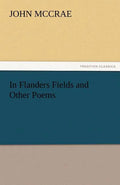 In Flanders Fields and Other Poems - Paperback