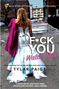 F*ck You Watch This: Stop choosing the wrong people, and start choosing yourself. - Paperback