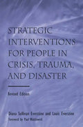 Strategic Interventions for People in Crisis, Trauma, and Disaster - Paperback