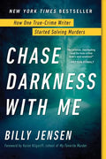 Chase Darkness with Me: How One True-Crime Writer Started Solving Murders - Paperback