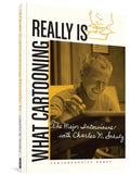 What Cartooning Really Is: The Major Interviews with Charles M. Schulz - Paperback