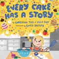 Every Cake Has a Story - Hardcover