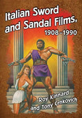 Italian Sword and Sandal Films, 1908-1990 - Paperback