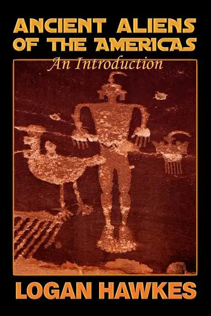 Ancient Aliens of the Americas - Paperback