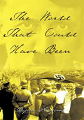 The World That Could Have Been - Hardcover