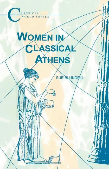 Women in Classical Athens - Paperback