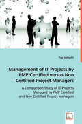 Management of #I'T Projects by PMP Certified versus Non Certified Project Managers - Paperback
