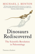 Dinosaurs Rediscovered: The Scientific Revolution in Paleontology - Paperback