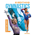 Everything Gymnastics - Library Binding