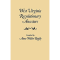 West Virginia Revolutionary Ancestors, whose services were non-military and whose names, therefore, do not appear in Revolutionary indexes of soldiers - Paperback