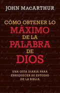Cómo Obtener Lo Máximo de la Palabra de Dios - Paperback