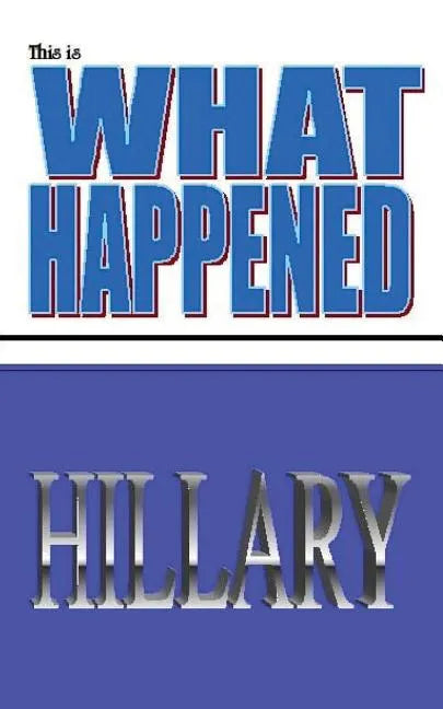 This is what happened Hillary - Paperback