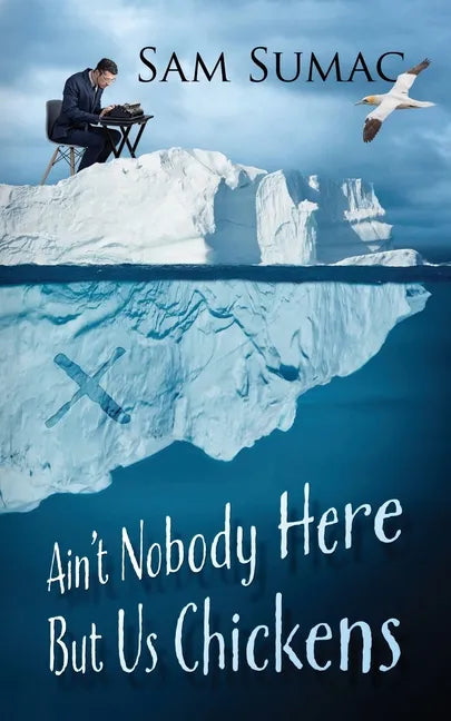 Ain't Nobody Here But Us Chickens - Paperback