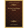 The Poet And Elegiac Poems - Paperback
