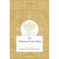 The Diamond Cutter Sutra: A Commentary by Dzogchen Master Khenpo Sodargye - Paperback