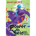 Power to Yield and Other Stories - Paperback