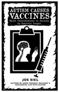 Autism Causes Vaccines: Stories of Neurodiverse Inventors and Discoveries: Stories of Neurodiverse Inventors and Discoveries - Paperback