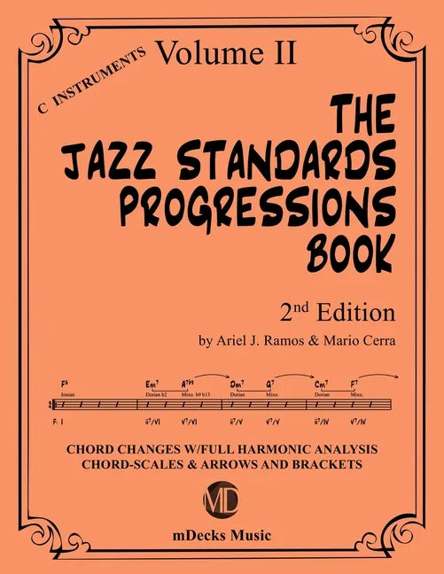 The Jazz Standards Progressions Book Vol. 2: Chord Changes with full Harmonic Analysis, Chord-scales and Arrows & Brackets - Paperback