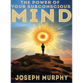 The Power of Your Subconscious Mind - Hardcover