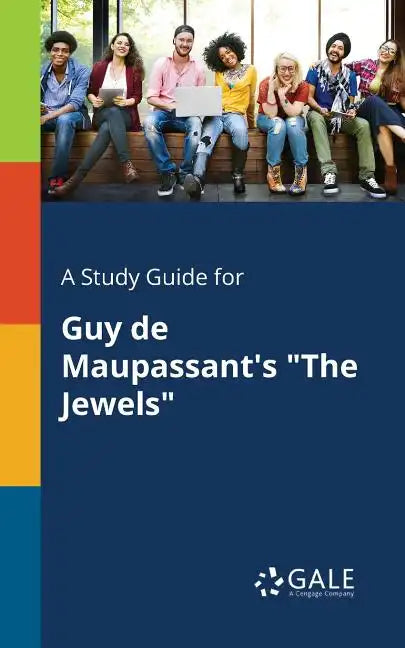 A Study Guide for Guy De Maupassant's "The Jewels" - Paperback