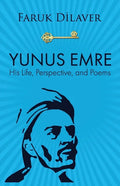 Yunus Emre: Life, Perspective, and Poems - Paperback