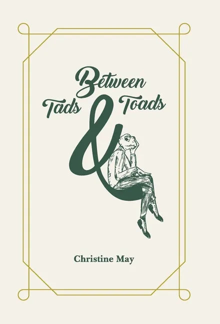 Between Tads and Toads - Hardcover