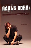 Adult ADHD: What You Need to Know - Paperback