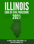 Illinois Code of Civil Procedure 2021 - Paperback