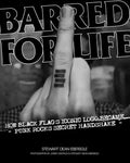 Barred for Life: How Black Flag's Iconic LOGO Became Punk Rock's Secret Handshake - Paperback