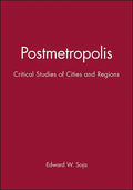 Postmetropolis: Critical Studies of Cities and Regions - Paperback