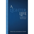 A Lighter Life: An Introduction to a Light-filled Life and Atlantean Healing - Paperback