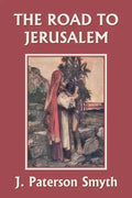 When the Christ Came-The Road to Jerusalem (Yesterday's Classics) - Paperback
