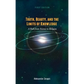 Truth, Beauty, and the Limits of Knowledge: A Path from Science to Religion - Hardcover