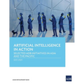 Artificial Intelligence in Action: Selected Adb Initiatives in Asia and the Pacific - Paperback