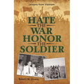 Hate the War Honor the Soldier: Lessons from Vietnam - Paperback