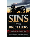 Sins of My Brothers: Suffering an Uncivil War - Hardcover