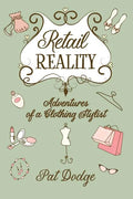 Retail Reality: Adventures of a Clothing Stylist - Paperback