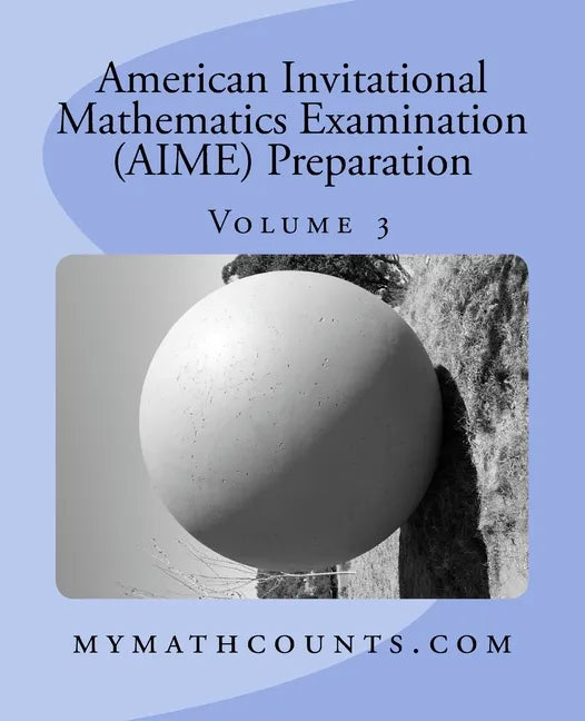 American Invitational Mathematics Examination (AIME) Preparation (Volume 3) - Paperback