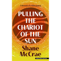 Pulling the Chariot of the Sun: A Memoir of a Kidnapping - Library Binding