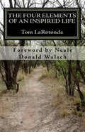 The Four Elements of An Inspired Life: Accessing Practical Wisdom - Paperback