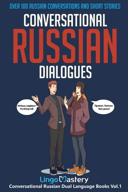 Conversational Russian Dialogues: Over 100 Russian Conversations and Short Stories - Paperback
