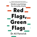 Red Flags, Green Flags: Modern Psychology for Everyday Drama - Paperback