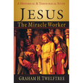 Jesus the Miracle Worker: A Historical and Theological Study - Paperback