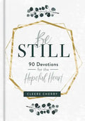 Be Still - 90 Devotions for the Hopeful Heart - Hardcover