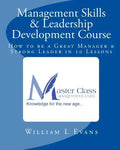 Management Skills & Leadership Development Course: How to be a Great Manager & Strong Leader in 10 Lessons - Paperback