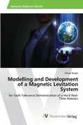 Modelling and Development of a Magnetic Levitation System - Paperback